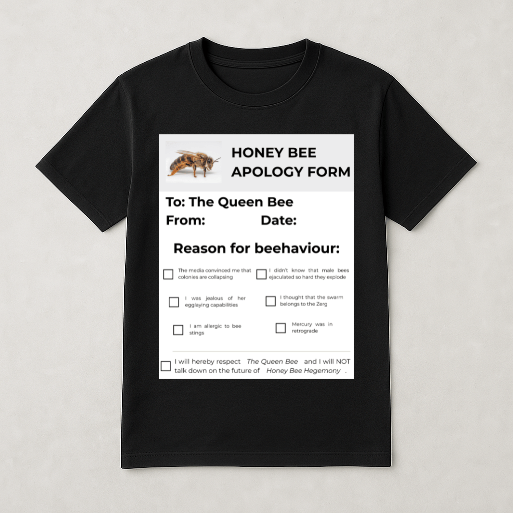 Honey Bee Apology Form shirt design from The Grinding Bee